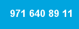 971 640 89 11